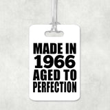 58th Birthday Made In 1966 Aged to Perfection - Luggage Bag Tag