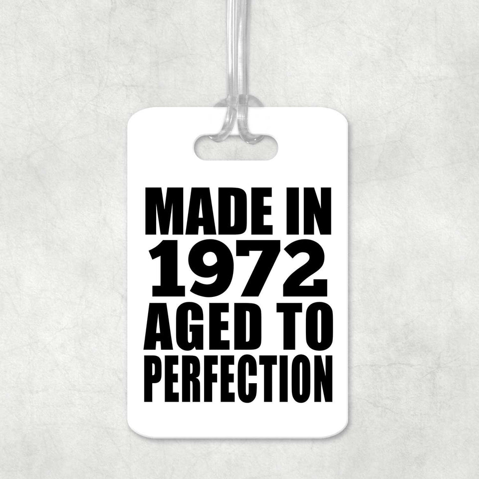 52nd Birthday Made In 1972 Aged to Perfection - Luggage Bag Tag