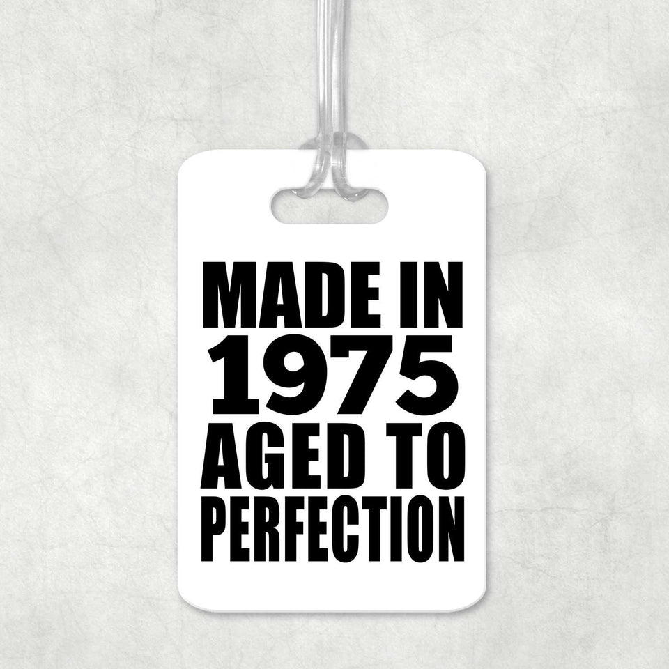 49th Birthday Made In 1975 Aged to Perfection - Luggage Bag Tag