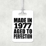 47th Birthday Made In 1977 Aged to Perfection - Luggage Bag Tag