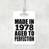 46th Birthday Made In 1978 Aged to Perfection - Luggage Bag Tag