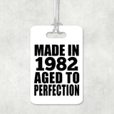 42nd Birthday Made In 1982 Aged to Perfection - Luggage Bag Tag