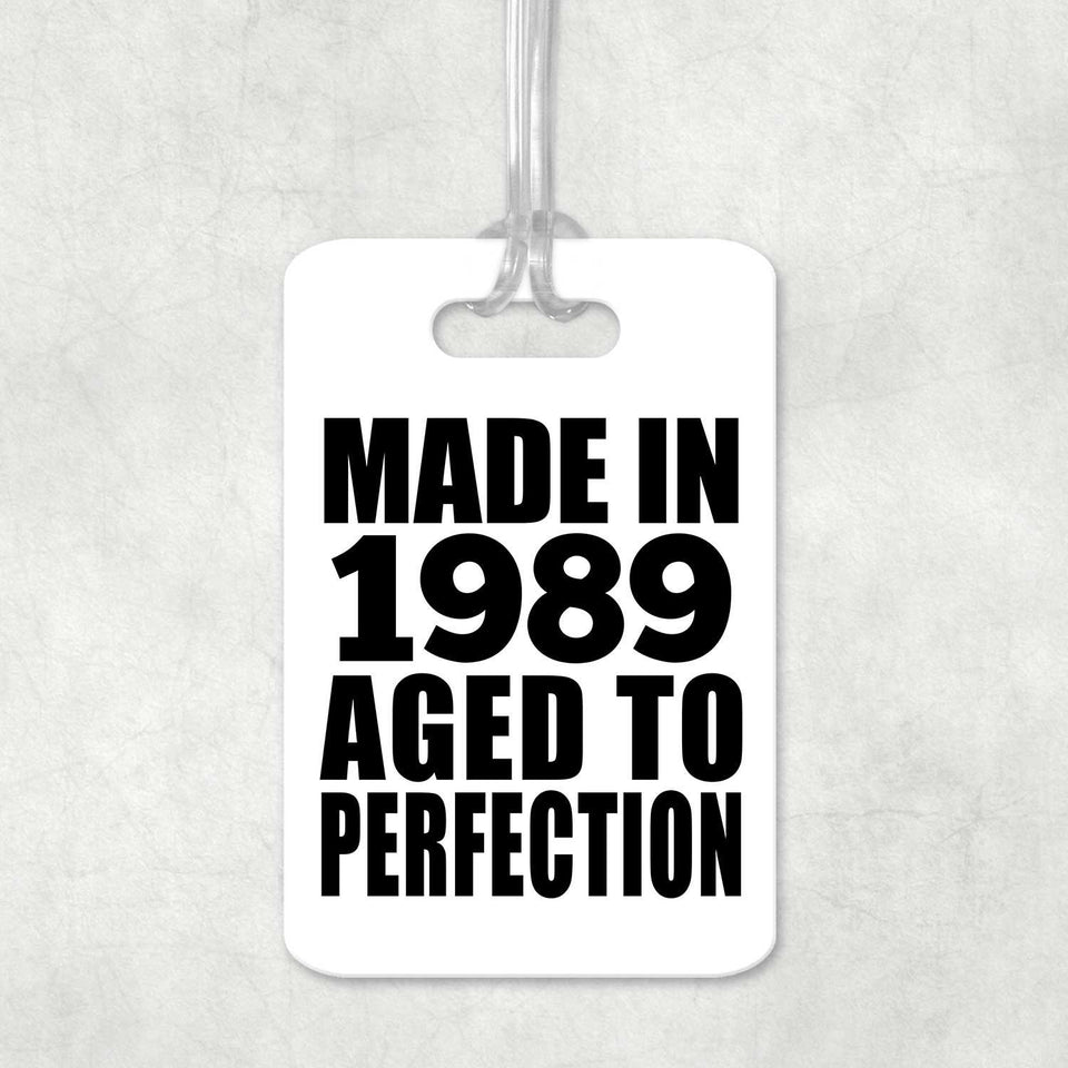 35th Birthday Made In 1989 Aged to Perfection - Luggage Bag Tag