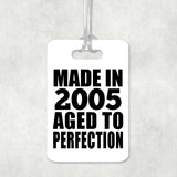 19th Birthday Made In 2005 Aged to Perfection - Luggage Bag Tag