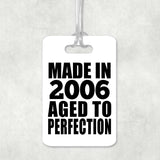 18th Birthday Made In 2006 Aged to Perfection - Luggage Bag Tag