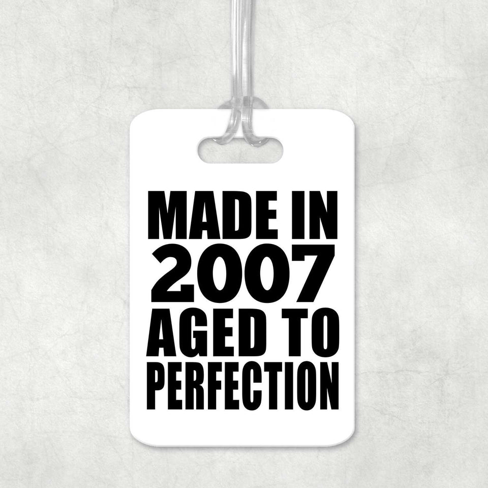 17th Birthday Made In 2007 Aged to Perfection - Luggage Bag Tag