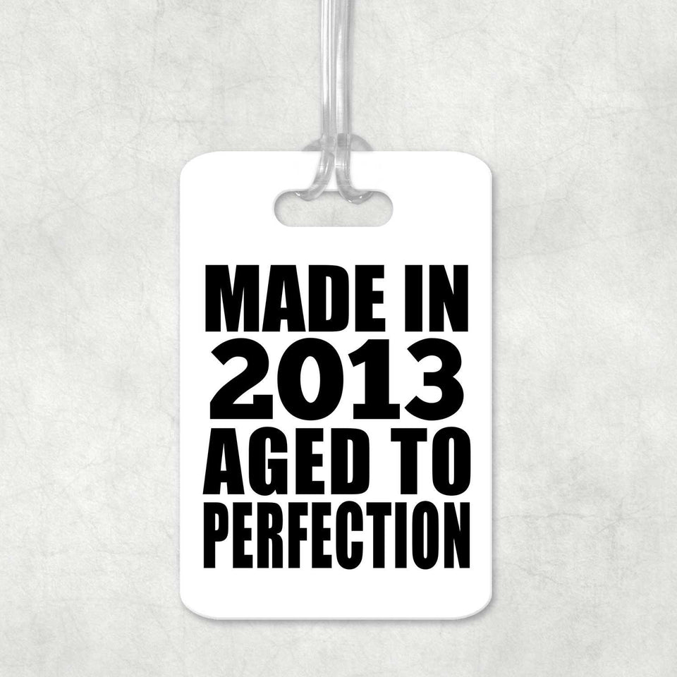 11th Birthday Made In 2013 Aged to Perfection - Luggage Bag Tag