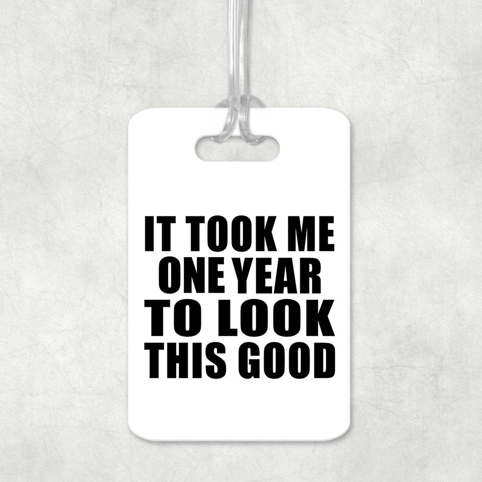 1st Birthday Took Me 1 Year To Look This Good - Luggage Bag Tag