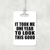 1st Birthday Took Me 1 Year To Look This Good - Luggage Bag Tag