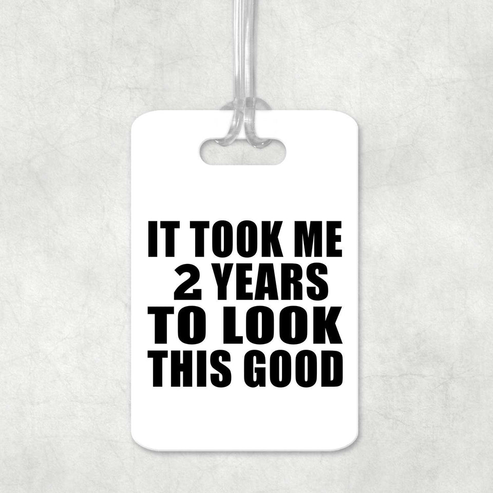 2nd Birthday Took Me 2 Years To Look This Good - Luggage Bag Tag