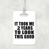 2nd Birthday Took Me 2 Years To Look This Good - Luggage Bag Tag