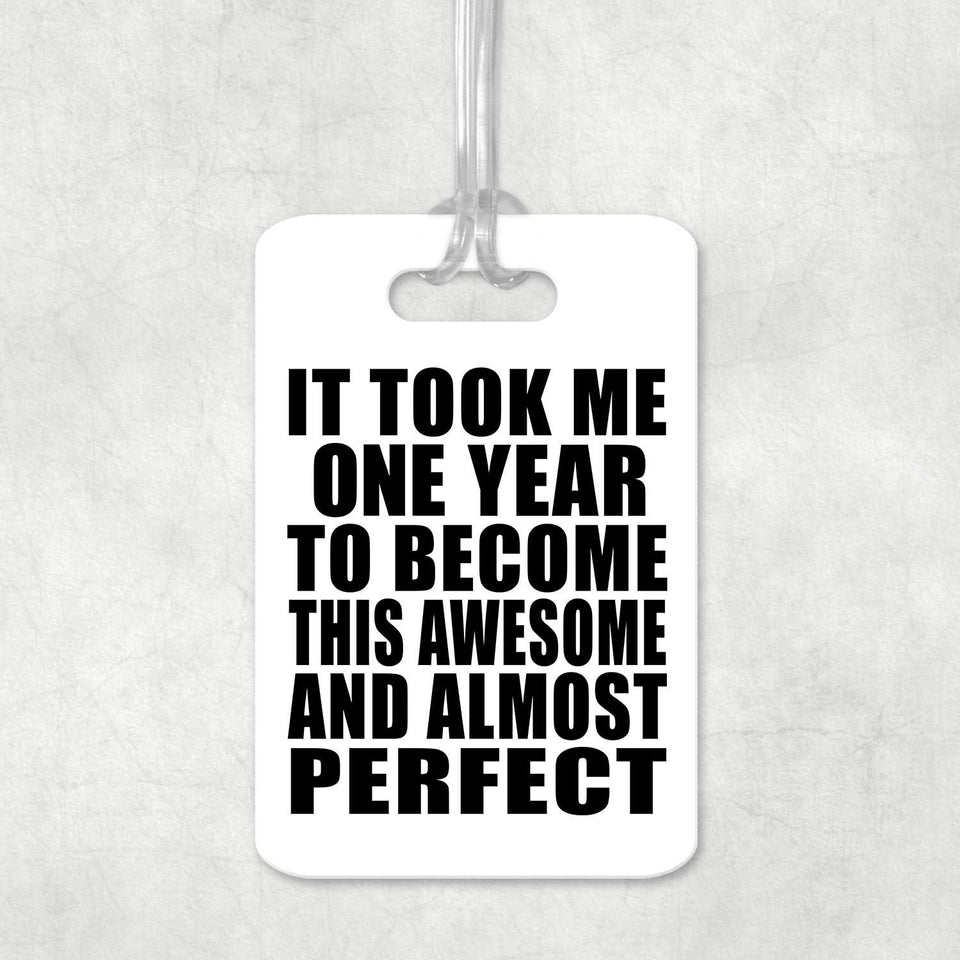 1st Birthday Took 1 Year To Become Awesome & Perfect - Luggage Bag Tag