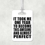 1st Birthday Took 1 Year To Become Awesome & Perfect - Luggage Bag Tag