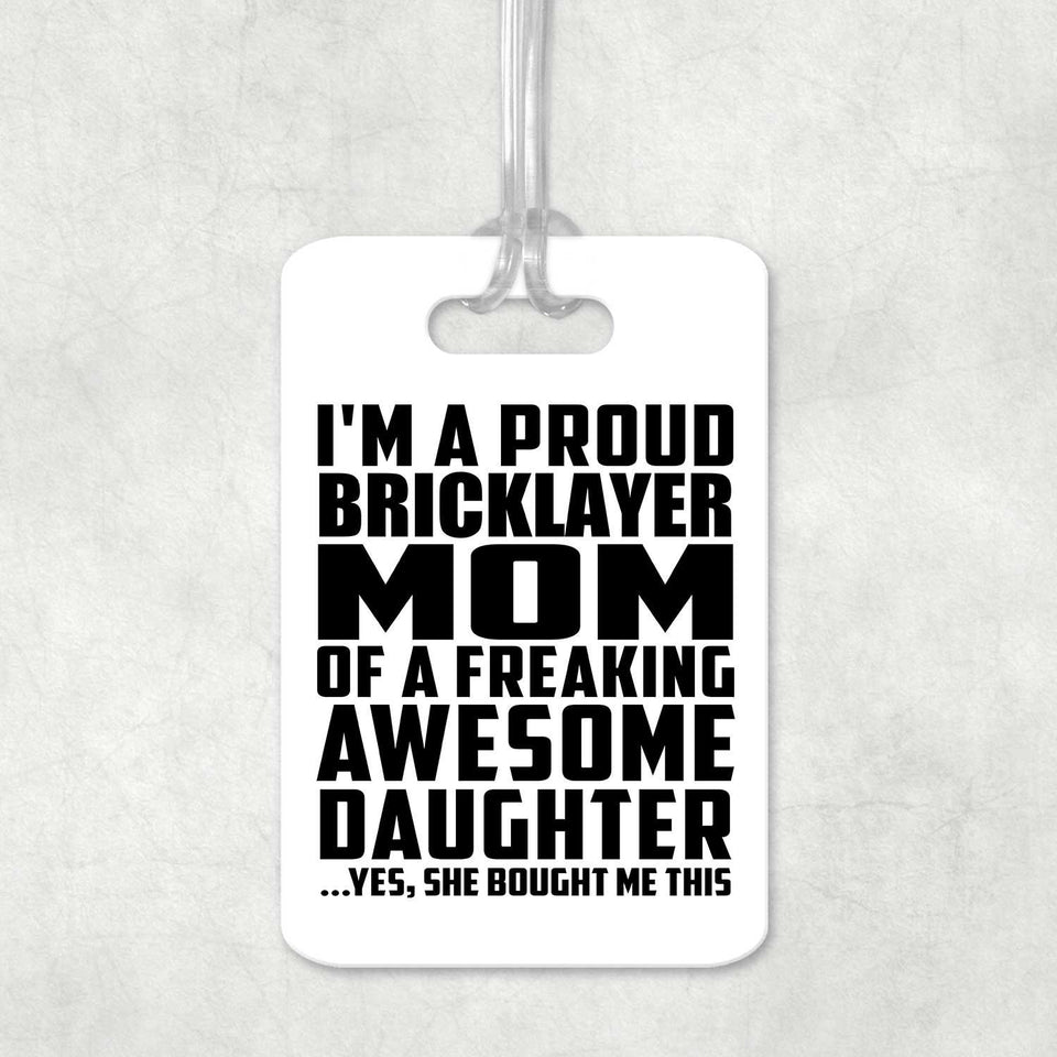 Proud Bricklayer Mom Of Awesome Daughter - Luggage Bag Tag