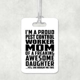 Proud Pest Control Worker Mom Of Awesome Daughter - Luggage Bag Tag