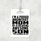 Proud Architect Mom Of Awesome Son - Luggage Bag Tag