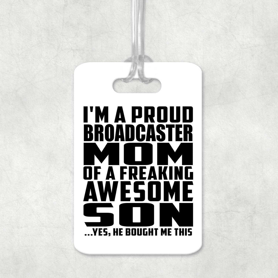 Proud Broadcaster Mom Of Awesome Son - Luggage Bag Tag