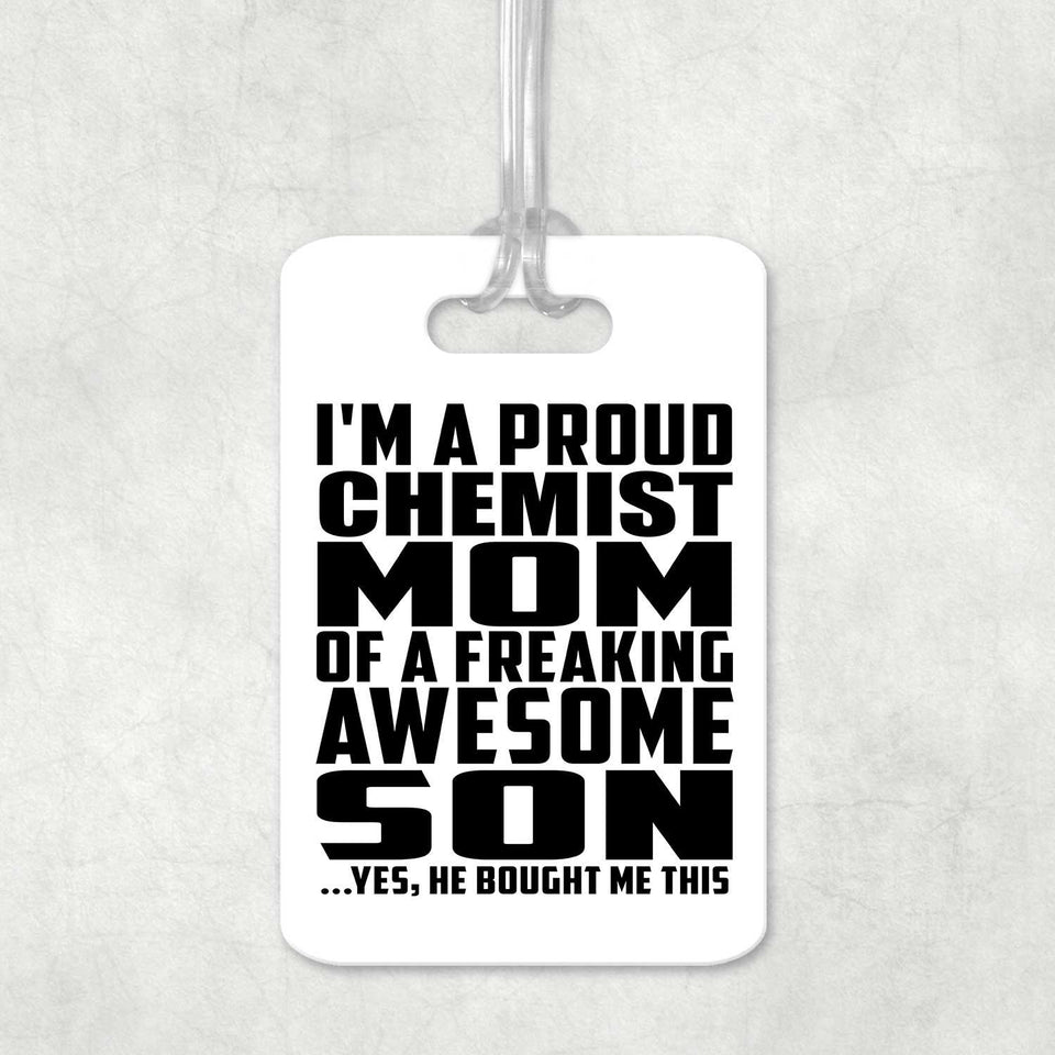 Proud Chemist Mom Of Awesome Son - Luggage Bag Tag