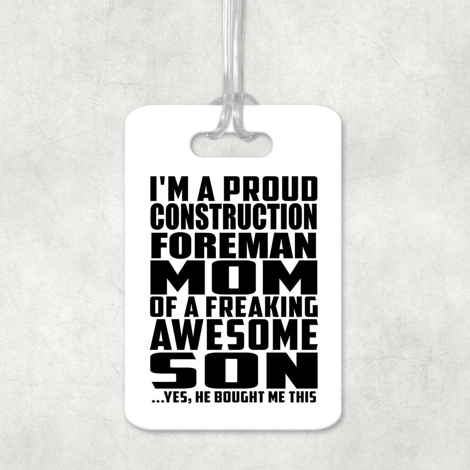 Proud Construction Foreman Mom Of Awesome Son - Luggage Bag Tag
