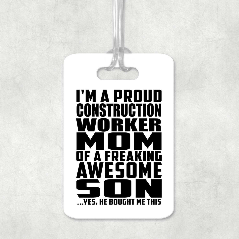 Proud Construction Worker Mom Of Awesome Son - Luggage Bag Tag