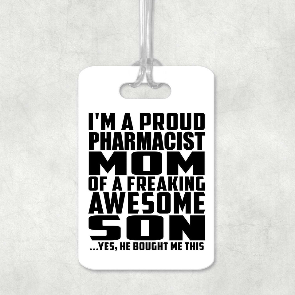 Proud Pharmacist Mom Of Awesome Son - Luggage Bag Tag