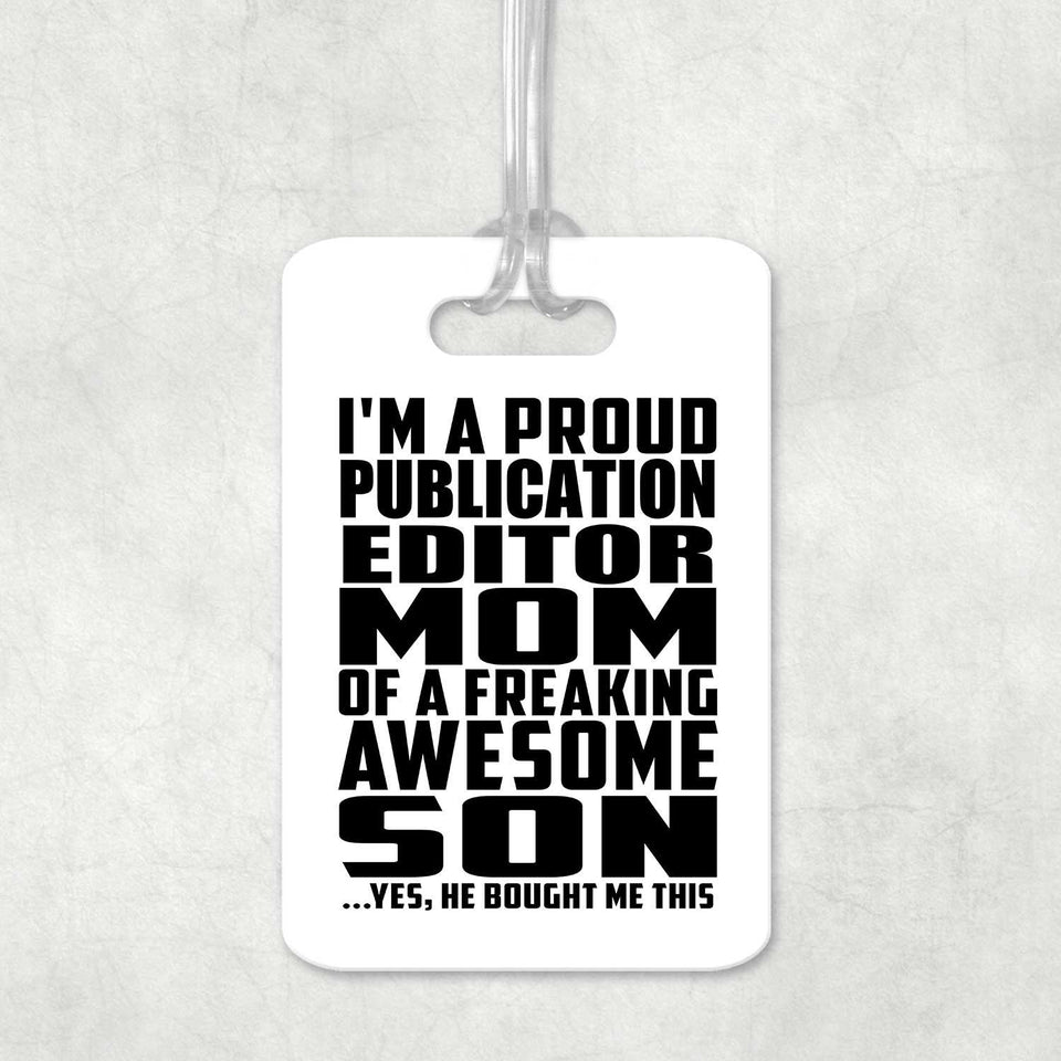 Proud Publication Editor Mom Of Awesome Son - Luggage Bag Tag