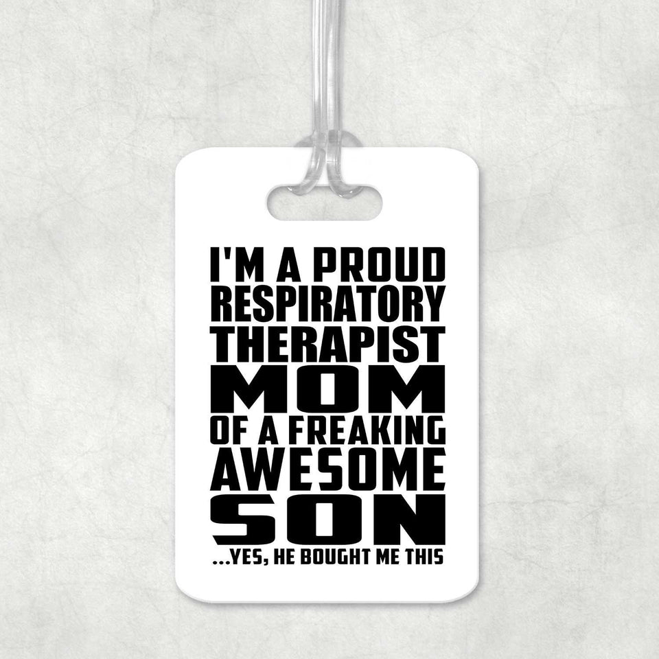 Proud Respiratory Therapist Mom Of Awesome Son - Luggage Bag Tag