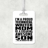 Proud Technical Writer Mom Of Awesome Son - Luggage Bag Tag