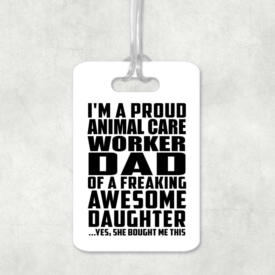 Proud Animal Care Worker Dad Of Awesome Daughter - Luggage Bag Tag