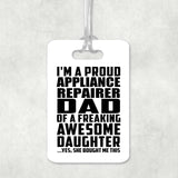 Proud Appliance Repairer Dad Of Awesome Daughter - Luggage Bag Tag