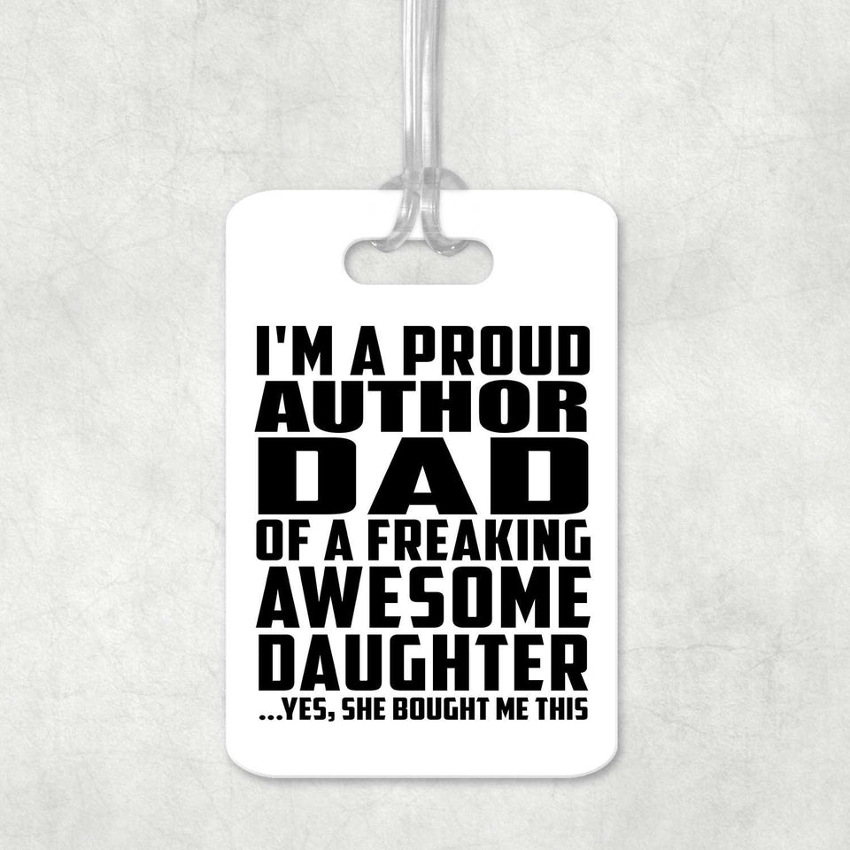 Proud Author Dad Of Awesome Daughter - Luggage Bag Tag