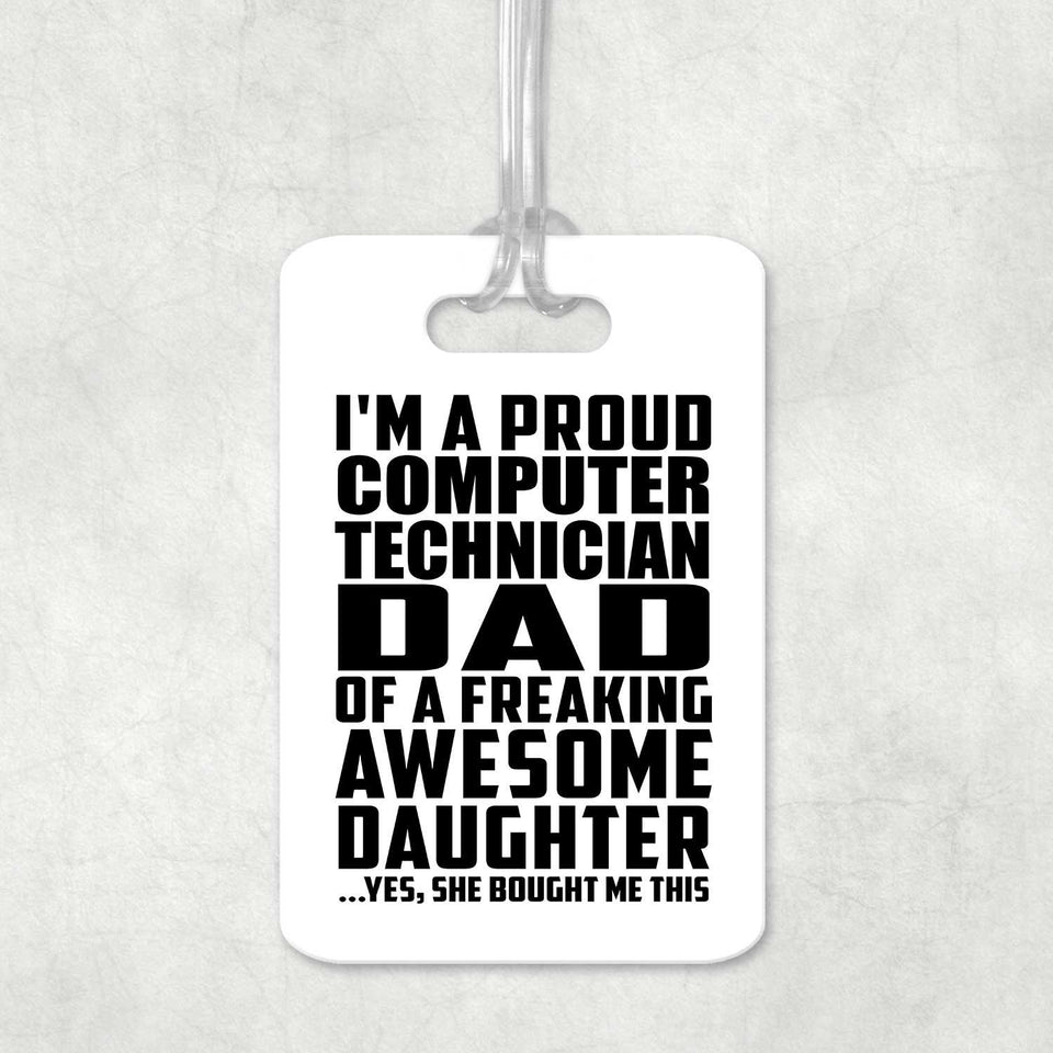 Proud Computer Technician Dad Of Awesome Daughter - Luggage Bag Tag