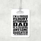 Proud Flight Attendant Dad Of Awesome Daughter - Luggage Bag Tag
