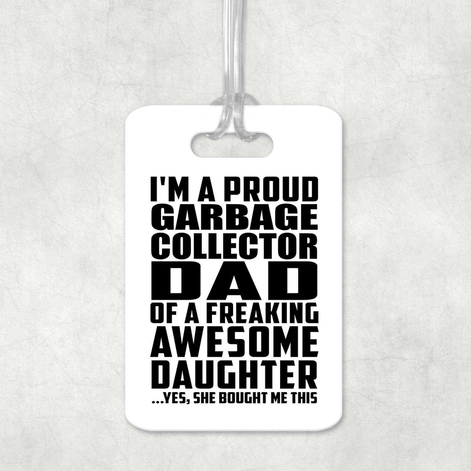 Proud Garbage Collector Dad Of Awesome Daughter - Luggage Bag Tag