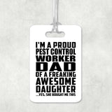 Proud Pest Control Worker Dad Of Awesome Daughter - Luggage Bag Tag