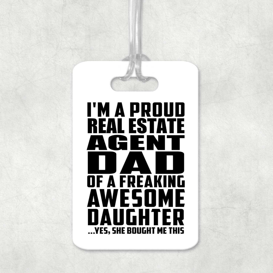 Proud Real Estate Agent Dad Of Awesome Daughter - Luggage Bag Tag