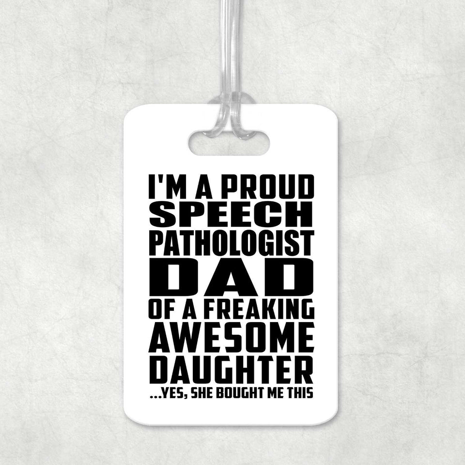 Proud Speech Pathologist Dad Of Awesome Daughter - Luggage Bag Tag