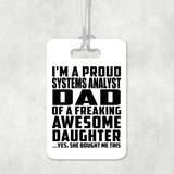 Proud Systems Analyst Dad Of Awesome Daughter - Luggage Bag Tag