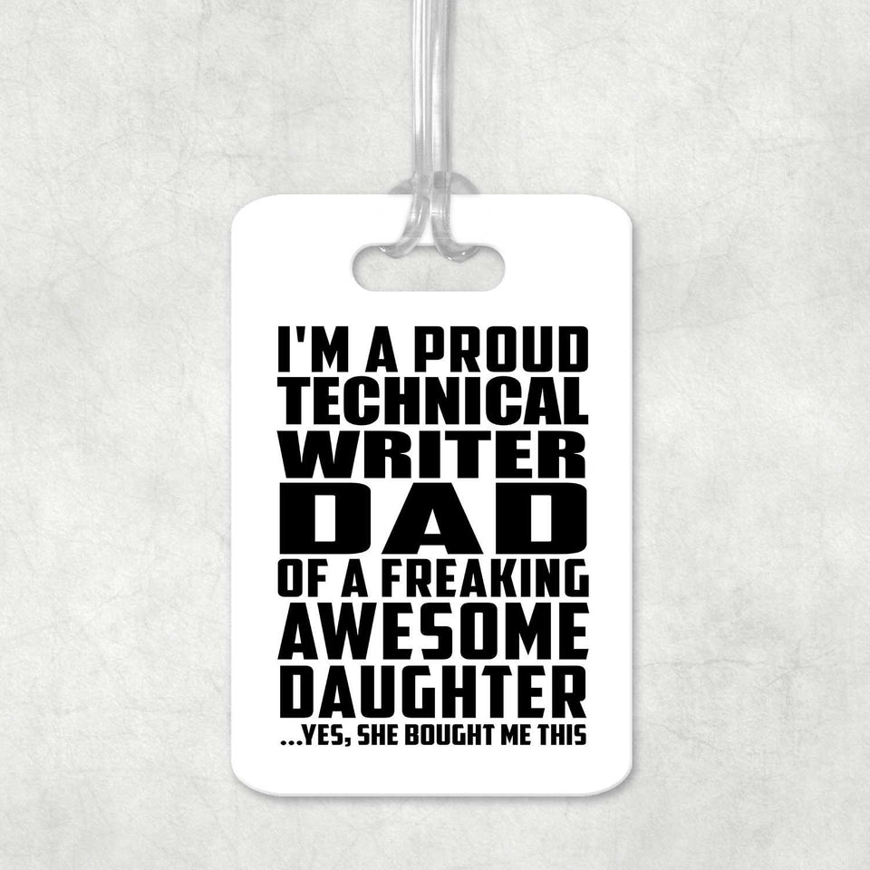 Proud Technical Writer Dad Of Awesome Daughter - Luggage Bag Tag
