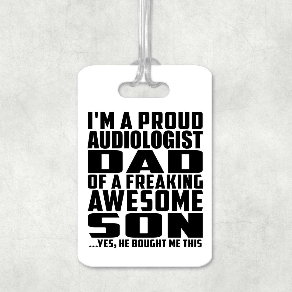 Proud Audiologist Dad Of Awesome Son - Luggage Bag Tag