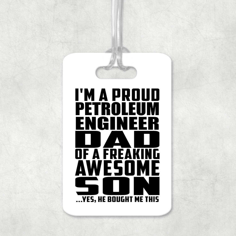Proud Petroleum Engineer Dad Of Awesome Son - Luggage Bag Tag
