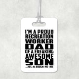 Proud Recreation Worker Dad Of Awesome Son - Luggage Bag Tag