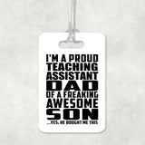 Proud Teaching Assistant Dad Of Awesome Son - Luggage Bag Tag