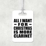 All I Want For Christmas Is More Clarinet - Luggage Bag Tag
