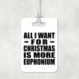All I Want For Christmas Is More Euphonium - Luggage Bag Tag