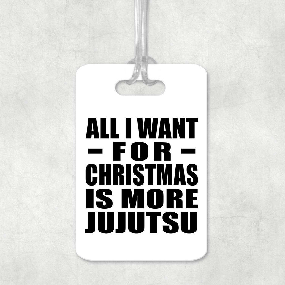 All I Want For Christmas Is More Jujutsu - Luggage Bag Tag