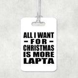 All I Want For Christmas Is More Lapta - Luggage Bag Tag