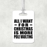All I Want For Christmas Is More Pole Vaulting - Luggage Bag Tag