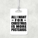 All I Want For Christmas Is More Postcards - Luggage Bag Tag