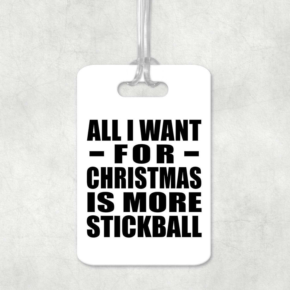 All I Want For Christmas Is More Stickball - Luggage Bag Tag